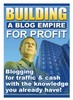 Thumbnail Building a Blog Empire for Profit-AAA+++