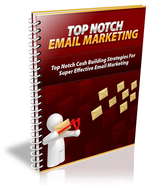 Product picture Top Notch Email Marketing:Quick Start Strategies-AAA+++